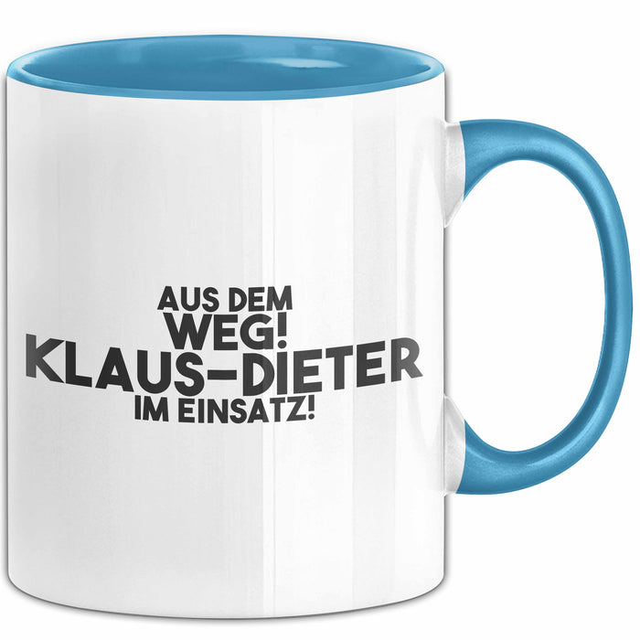 Klaus-Dieter Tasse Aus Dem Weg! Klaus-Dieter Im Einsatz! Geschenk