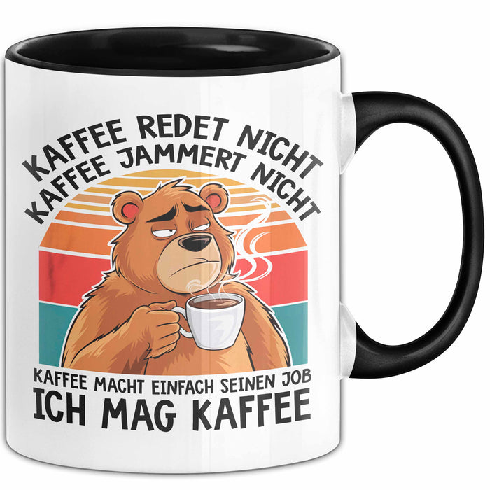 Bär Tierliebhaber Tasse Geschenk Lustige Geschenkidee Spruch Kaffee Redet Nicht Kaffee Jammert Nicht Trendation