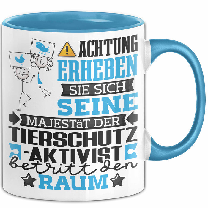 Tierschutzaktivist Geschenk Tasse Lustiger Spruch Erheben Sie Sich Der Tierschutzaktivist Betritt den Raum Blau Trendation