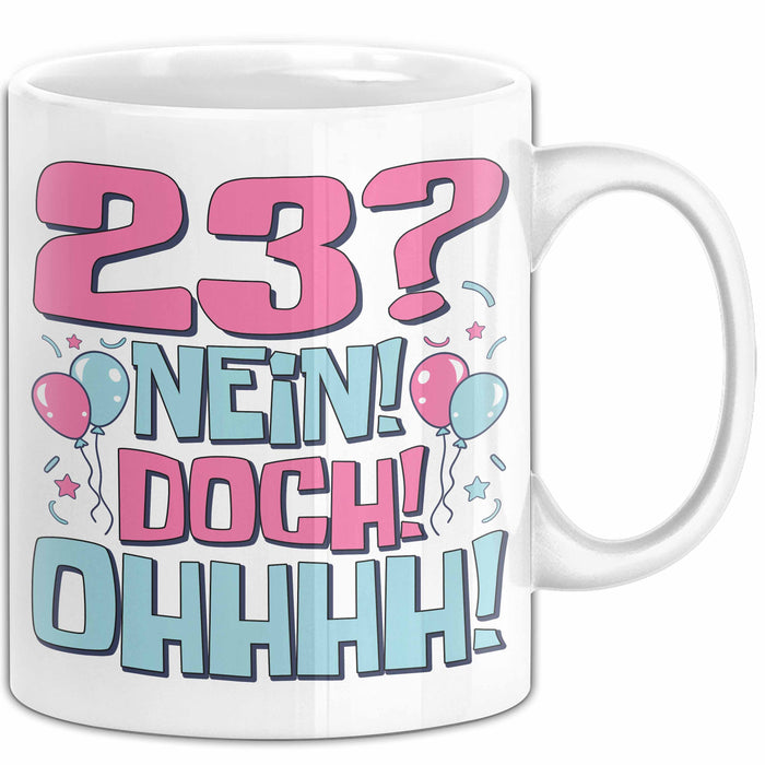 23er Geburtstag Geschenk Männer Frauen 23 Nein Doch Ohhhh Lustiger Spruch Geschenkidee Kaffee-Becher Weiß Trendation