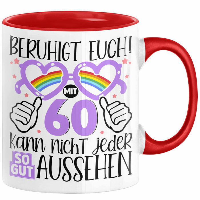 60. Geburtstag Frauen Geschenk Tasse Beruhigt Euch mit 60 Kann Nicht Jeder So Gut Aussehen Geschenkidee Mutter 60er Rot Trendation