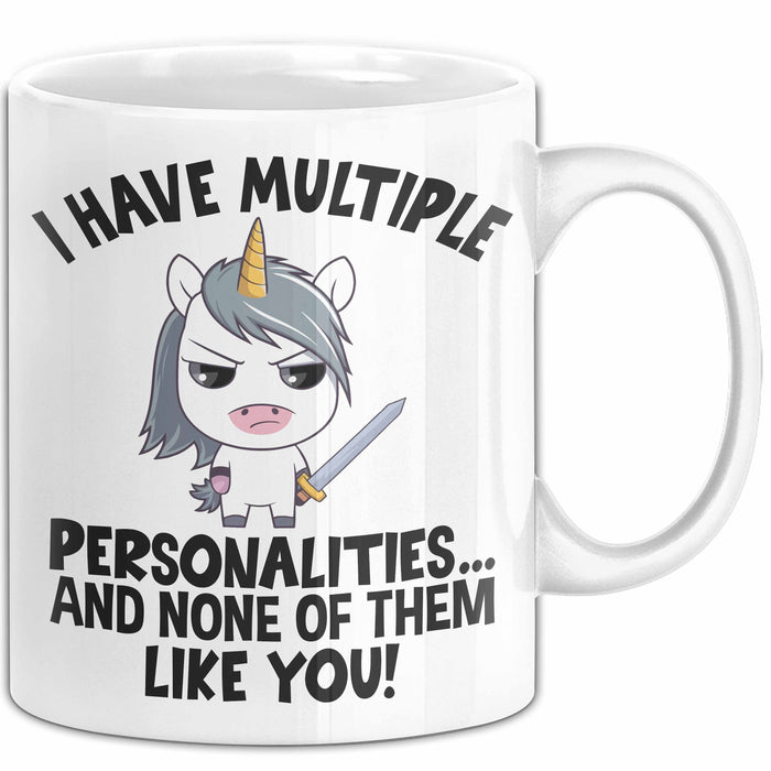 Humor Tasse Geschenk Ich Habe Mehrere Personalitäten Und Keine Mag Dich Einhorn Kaffee-Becher Weiß Trendation