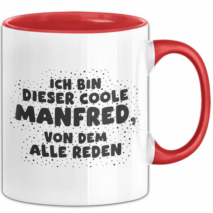 Manfred Tasse Ich Bin Dieser Coole Manfred, Von Dem Alle Reden Geschenk