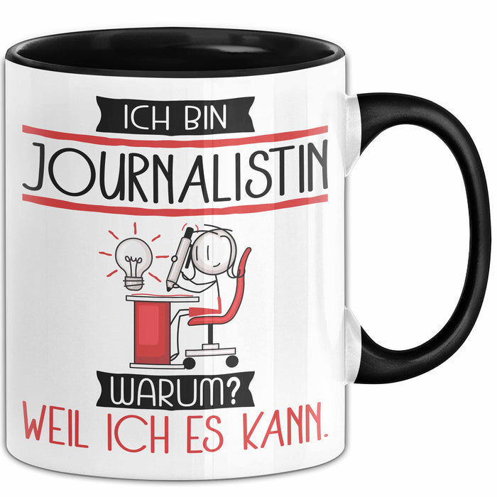Journalistin Tasse Geschenk Ich Bin Journalistin Warum Weil Ich Es Kann Geschenkidee Geburtstag Trendation