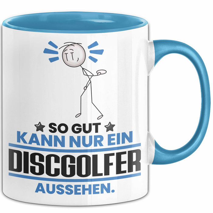 Discgolfer Geschenk Tasse So Gut Kann Nur Ein Discgolfer Aussehen Geschenkidee Kaffee-Becher Blau Trendation