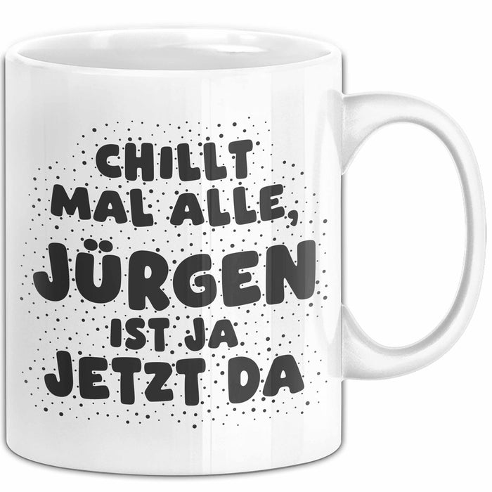 Juergen Tasse Chillt Mal Alle, Juergen Ist Ja Jetzt Da Geschenk