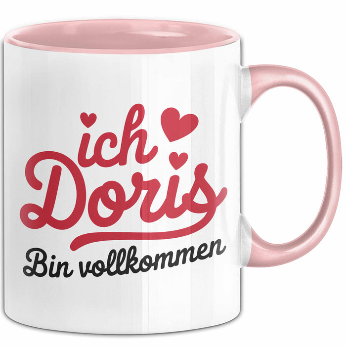 Doris Tasse Geschenk Ich Bin Vollkommen Doris Geschenkidee Geburtstag Rosa Trendation