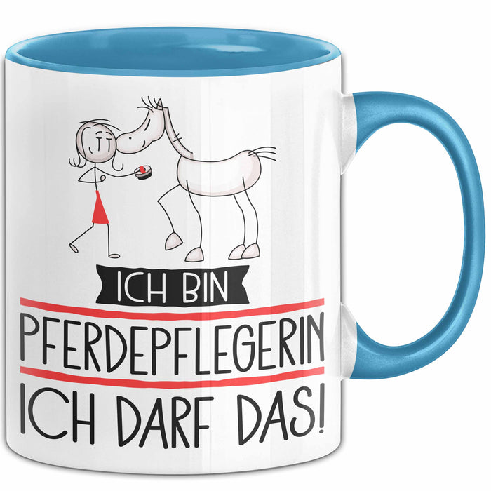 Geschenk für Pferdepflegerin Tasse Lustige Geschenkidee Geburtstag Ich Bin Pferdepflegerin Ich Darf Das Blau Trendation