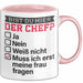Witzige Tasse Geschenk Bist Du Hier Der Chef Humorvolles Design Muss Ich Erst Meine Frau Fragen Rosa Trendation