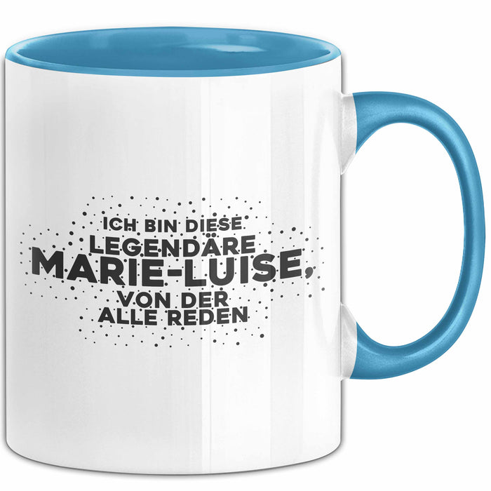 Marie-Luise Tasse Ich Bin Diese Legendaere Marie-Luise, Von Der Alle Reden Blau Trendation