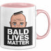 Glatze Tasse Geschenk Bald Lives Matter Geschenkidee Lustig Maenner Rosa Trendation