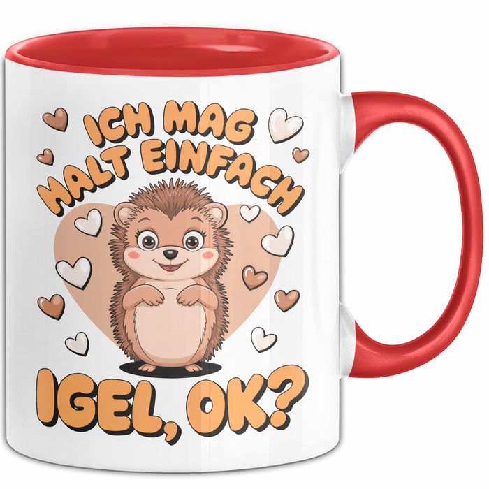 Igel Tier Tasse Geschenk Lustige Geschenkidee Spruch Ich Mag Halt Einfach Igel Ok Rot Trendation