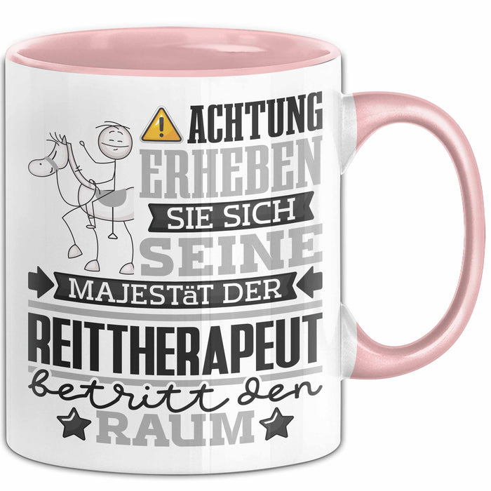 Reittherapeut Geschenk Tasse Lustiger Spruch Erheben Sie Sich Der Reittherapeut Betritt den Raum Rosa Trendation