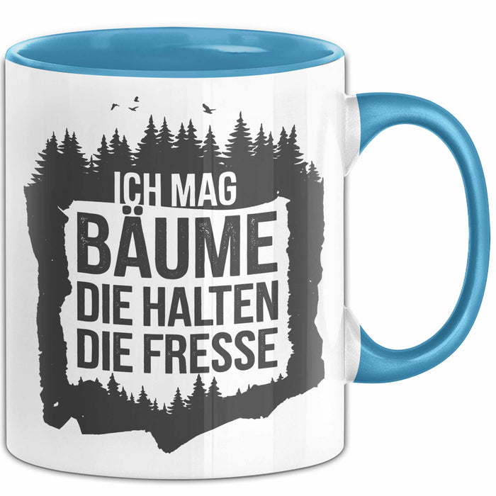 Outdoor Wandern Sarkasmus Tasse Geschenk Ich Mag Bäume Blau Trendation