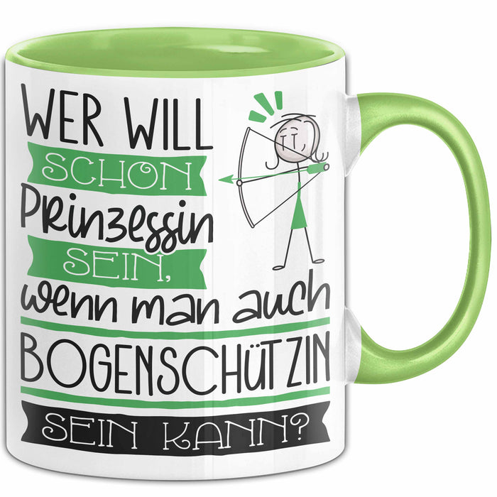 Bogenschützin Tasse Geschenk Spruch Wer Will Schon Prinzessin Sein Wenn Man Auch Bogenschützin Sein Kann Grün Trendation