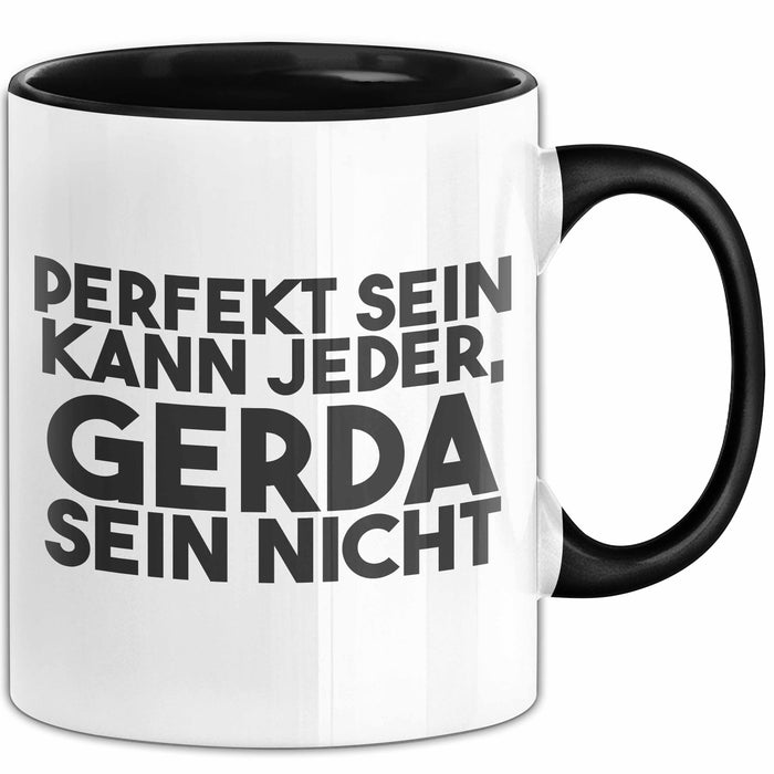 Gerda Tasse Perfekt Sein Kann Jeder, Gerda Sein Nicht Geschenk