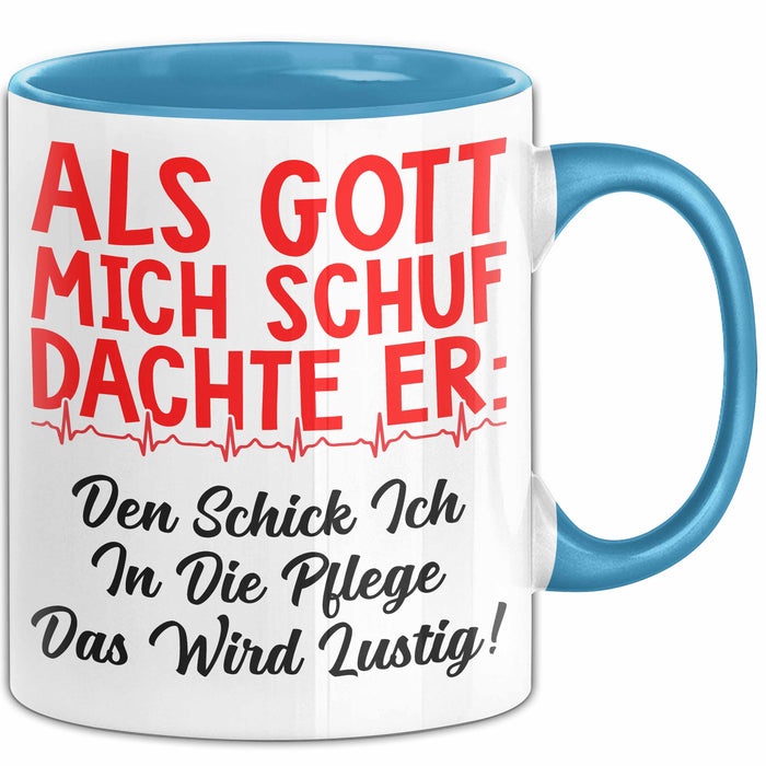 Krankenschwester Pflege Betreuung Tasse Geschenk Lustige Geschenkidee Spruch Schick Ich In Die Pflege Das Blau Trendation