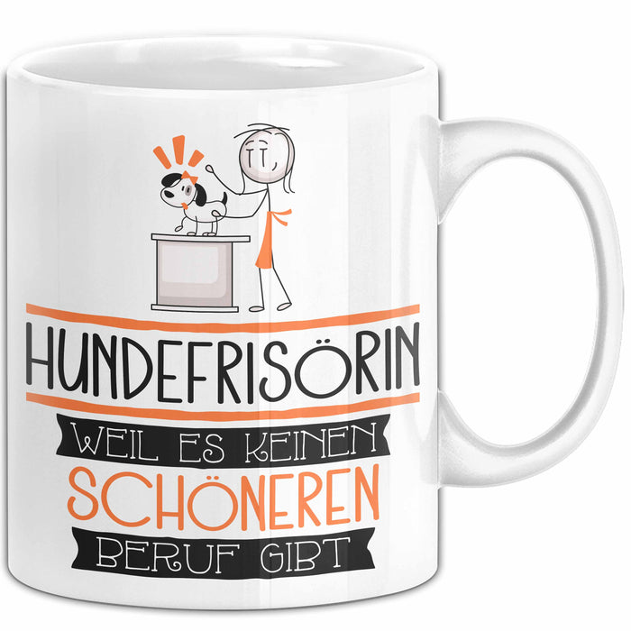 Hundefrisörin Weil Es Keinen Schöneren Beruf Gibt Tasse Geschenk für Eine Hundefrisörin Lustig Weiß Trendation