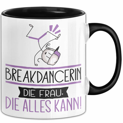 Breakdancerin Geschenk Tasse Becher Die Frau Die Allen Kann Geschenkidee für eine Breakdancerin Lustig Trendation