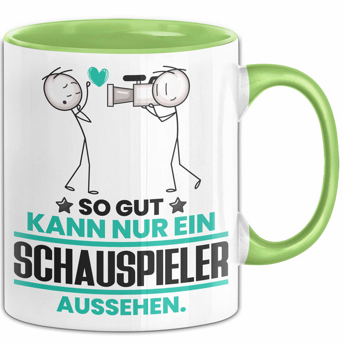 Schauspieler Geschenk Tasse So Gut Kann Nur Ein Schauspieler Aussehen Geschenkidee Kaffee-Becher Grün Trendation