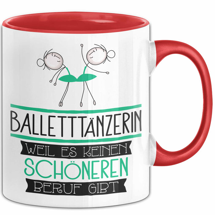 Balletttänzerin Weil Es Keinen Schöneren Beruf Gibt Tasse Geschenk für Eine Balletttänzerin Lustig Rot Trendation