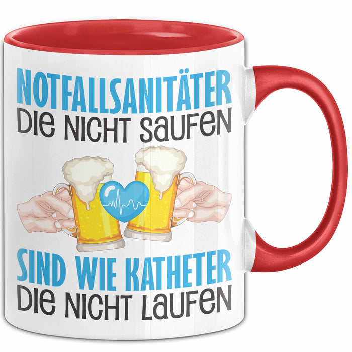 Notfallsanitäter Tasse Geschenk Sanitäter Die Nicht Saufen Sind Wie Katheter Die Nicht Laufen Kaffee-Becher Rot Trendation