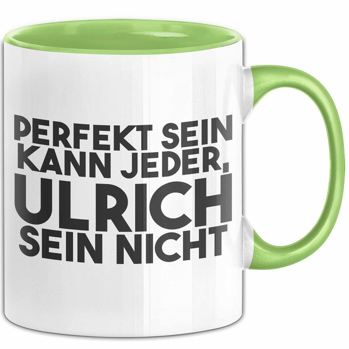 Ulrich Tasse Perfekt Sein Kann Jeder, Ulrich Sein Nicht Geschenk