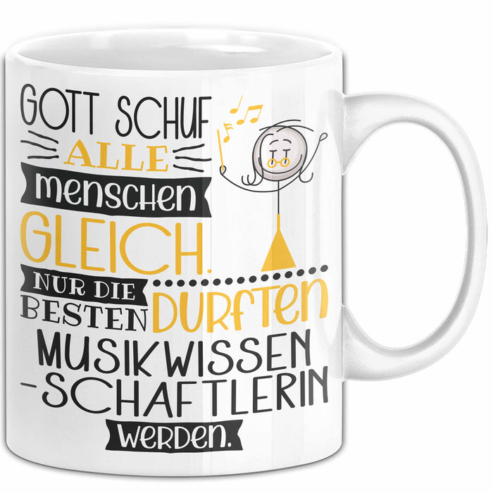 Musikwissenschaftlerin Geschenk Becher Tasse Gott Schuf Alle Menschen Gleich Nur Die Besten Durfeten Musikwissenschaftlerin Werden Geschenkidee Lustig Weiß Trendation