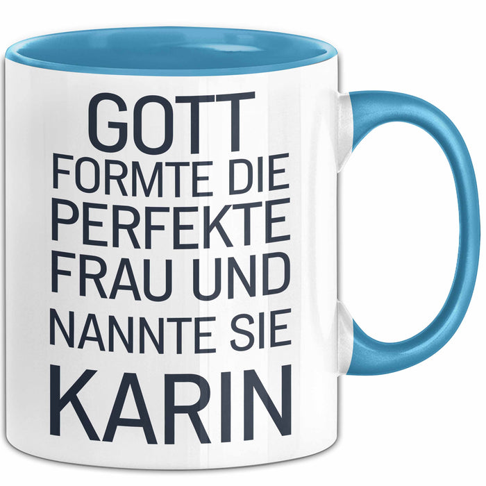 Karin Tasse Geschenk Gott Formte Die Perfekte Frau Karin Geschenkidee Blau Trendation