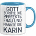Karin Tasse Geschenk Gott Formte Die Perfekte Frau Karin Geschenkidee Blau Trendation