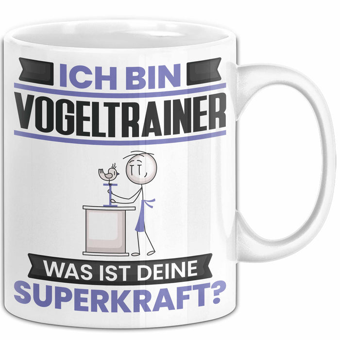 Vogeltrainer Tasse Geschenk für Vogeltrainer Geburtstag Lustiger Spruch Kaffee-Becher Was Ist Deine Superkraft Weiß Trendation