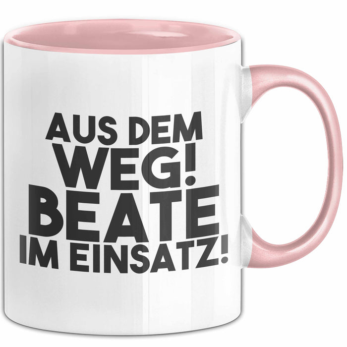 Beate Tasse Aus Dem Weg! Beate Im Einsatz! Geschenk