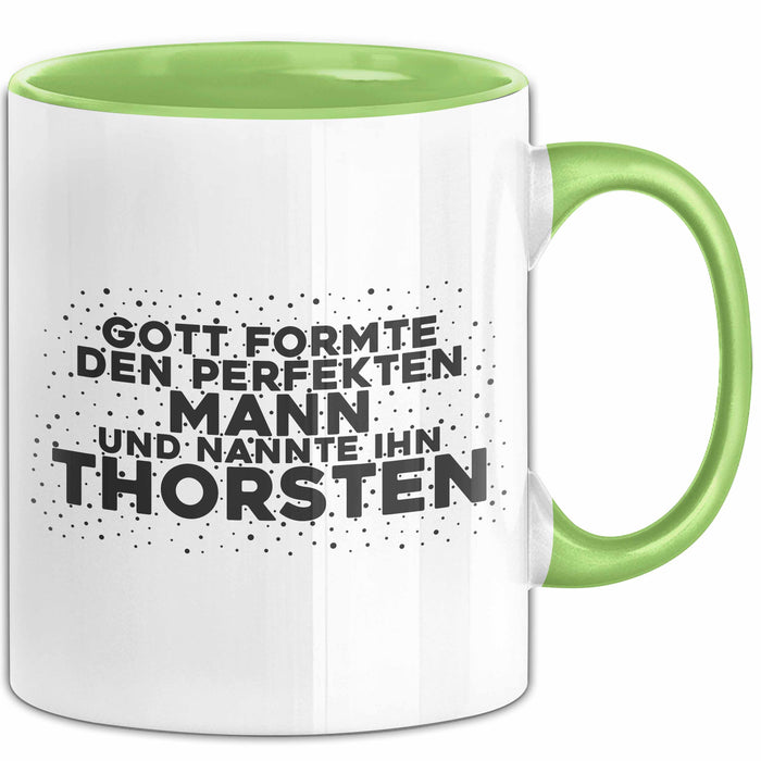Thorsten Tasse Gott Formte Den Perfekten Mann Und Nannte Ihn Thorsten
