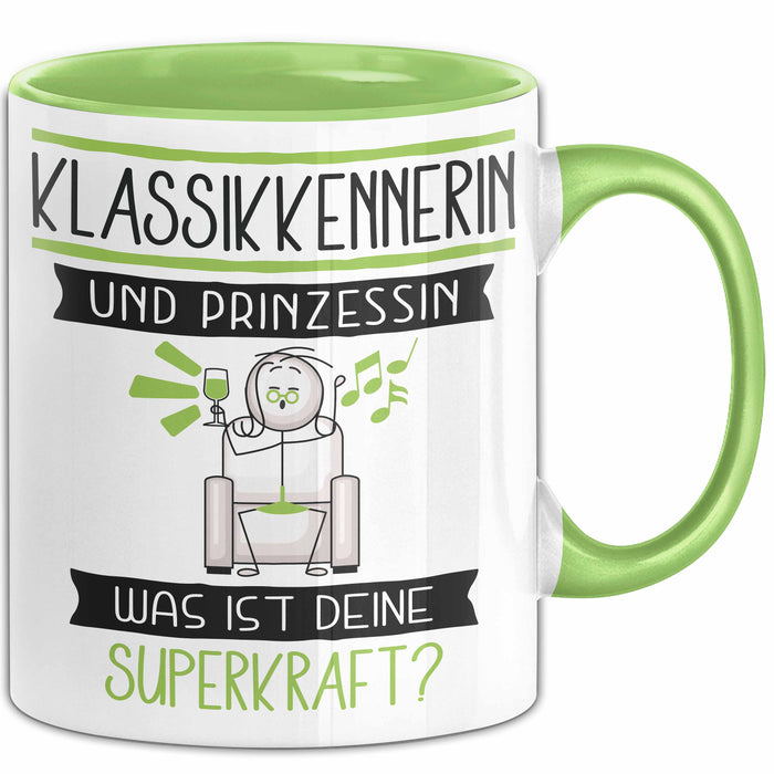 Klassikkennerin Und Prinzessin Tasse Geschenk Für Eine Klassikkennerin Geburtstag Was Ist Deine Superkraft Grün Trendation