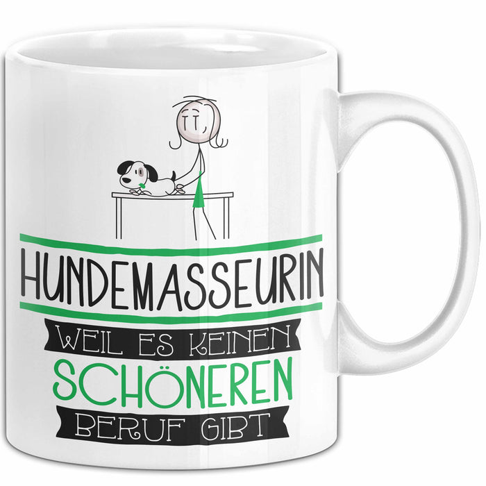 Hundemasseurin Weil Es Keinen Schöneren Beruf Gibt Tasse Geschenk für Eine Hundemasseurin Lustig Weiß Trendation