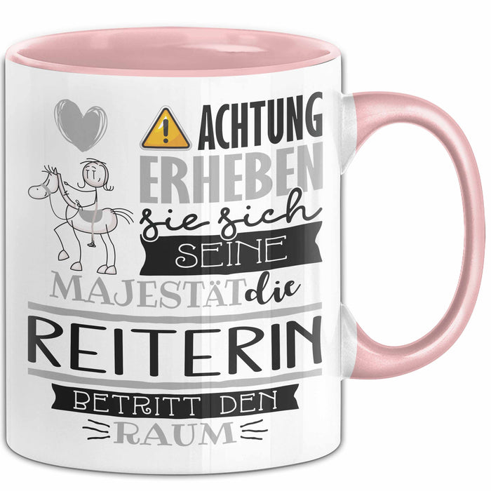 Reiterin Tasse Geschenk Lustiger Spruch Bitte Erheben Sie Sich Seine Majestät Die Reiterin Betritt Den Raum Rosa Trendation