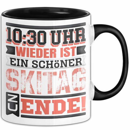 Ski Tasse Geschenk Grafik 10 Uhr 30 Wieder Ist Ein Schöner Skitag Zu Ende Becher Schwarz Trendation