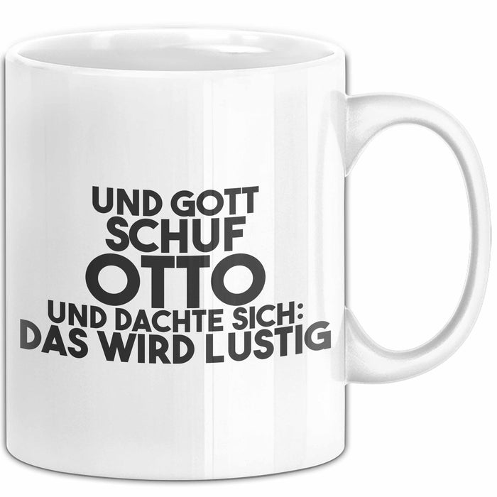 Otto Tasse Und Gott Schuf Otto Und Dachte Sich: Das Wird Lustig Geschenk