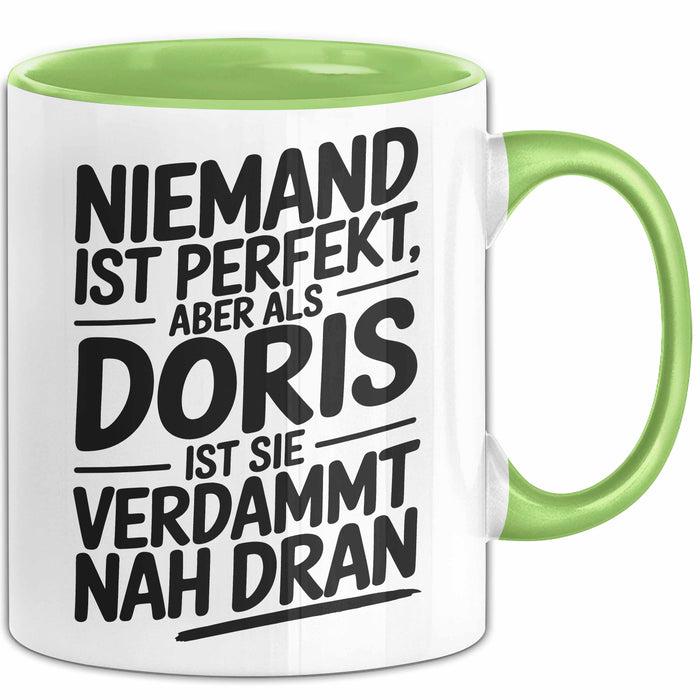 Doris Tasse Geschenk Niemand Ist Perfekt Doris Verdammt Nah Dran Geschenkidee Grün Trendation