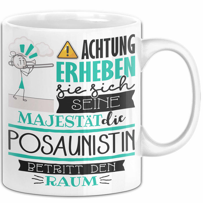 Posaunistin Tasse Geschenk Lustiger Spruch Bitte Erheben Sie Sich Seine Majestät Die Posaunistin Betritt Den Raum Weiß Trendation