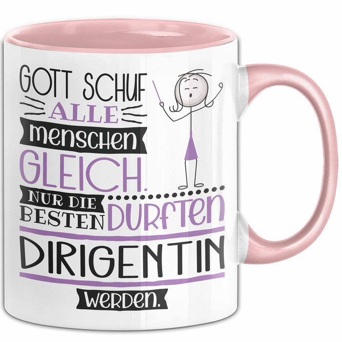 Dirigentin Geschenk Becher Tasse Gott Schuf Alle Menschen Gleich Nur Die Besten Durfeten Dirigentin Werden Geschenkidee Lustig Rosa Trendation