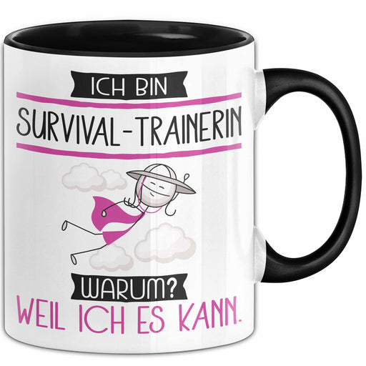 Survival-Trainerin Tasse Geschenk Ich Bin Survival-Trainerin Warum Weil Ich Es Kann Geschenkidee Geburtstag Trendation