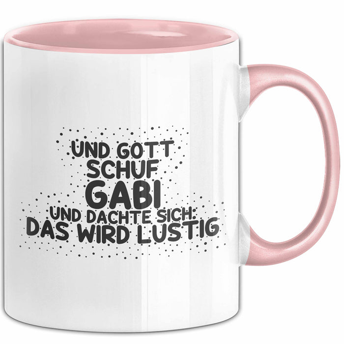 Gabi Tasse Und Gott Schuf Gabi Und Dachte Sich: Das Wird Lustig Geschenk
