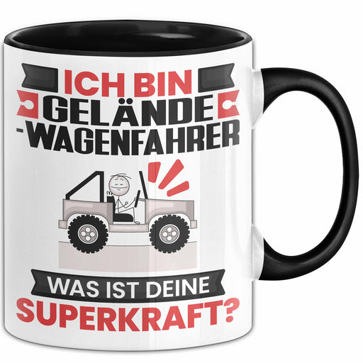 Geländewagenfahrer Tasse Geschenk für Geländewagenfahrer Geburtstag Lustiger Spruch Kaffee-Becher Was Ist Deine Superkraft Schwarz Trendation