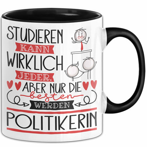 Politikerin Tasse Lustiges Geschenk Studieren Kann Wirklich Jeder Nur Die Besten Werden Politikerin Trendation