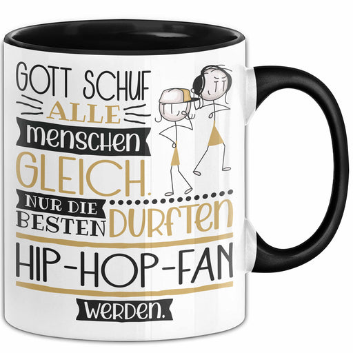 Hip-Hop-Fan Geschenk Becher Tasse Gott Schuf Alle Menschen Gleich Nur Die Besten Durfeten Hip-Hop-Fan Werden Geschenkidee Lustig Trendation