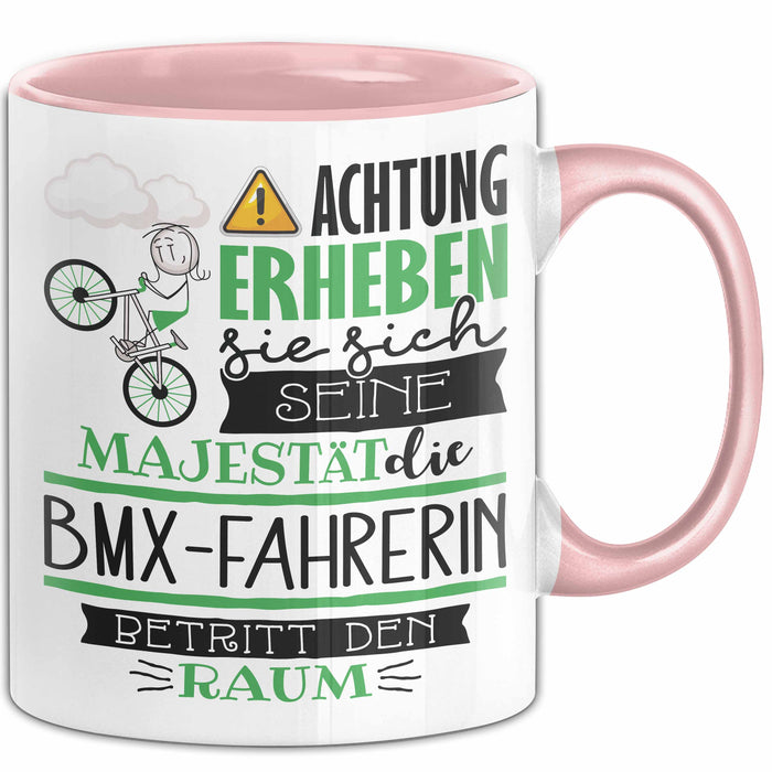 BMX-Fahrerin Tasse Geschenk Lustiger Spruch Bitte Erheben Sie Sich Seine Majestät Die BMX-Fahrerin Betritt Den Raum Rosa Trendation