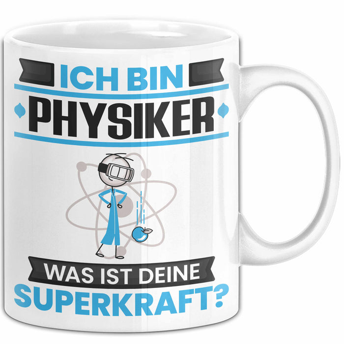 Physiker Tasse Geschenk für Physiker Geburtstag Lustiger Spruch Kaffee-Becher Was Ist Deine Superkraft Weiß Trendation