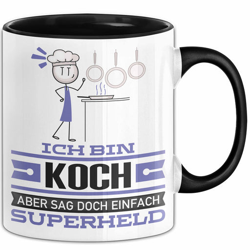 Koch Geschenk Tasse Ich Bin Koch Aber Sag Doch Einfach Superheld Lustige Geschenkdiee für Koch Kaffee-Becher Schwarz Trendation