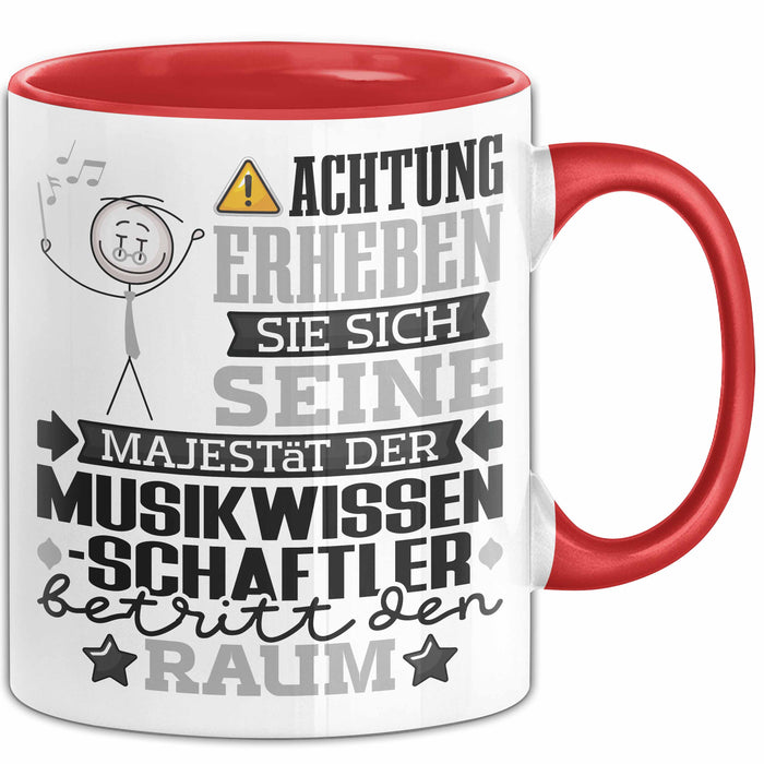 Musikwissenschaftler Geschenk Tasse Lustiger Spruch Erheben Sie Sich Der Musikwissenschaftler Betritt den Raum Rot Trendation